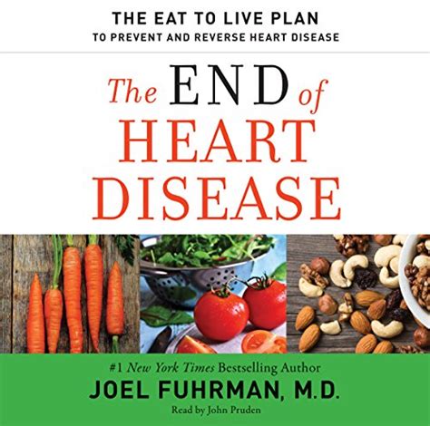 The End of Heart Disease The Eat to Live Plan to Prevent and Reverse Heart Disease Kindle Editon