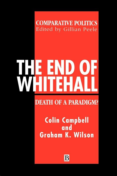 The End of Whitehall Death of a Paradigm Kindle Editon