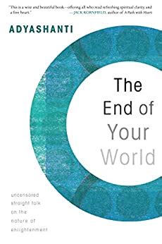 The End of Your World: Uncensored Straight Talk on the Nature of Enlightenment Kindle Editon