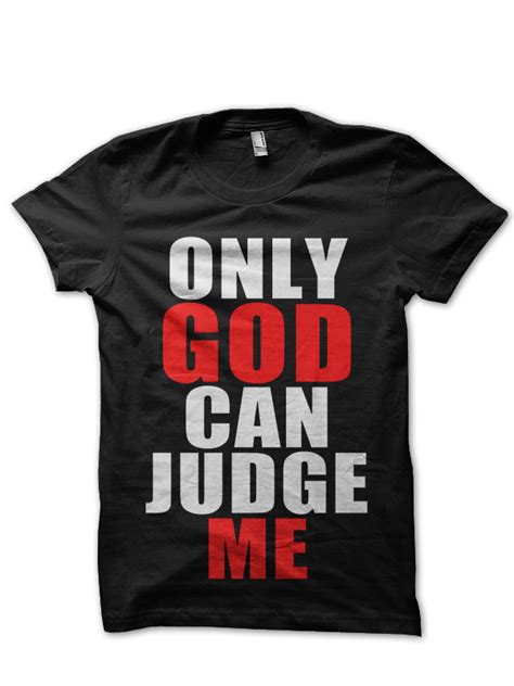 The Enduring Appeal of the "Only God Can Judge Me" Shirt