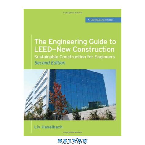 The Engineering Guide to LEED-New Construction Sustainable Construction for Engineers Doc