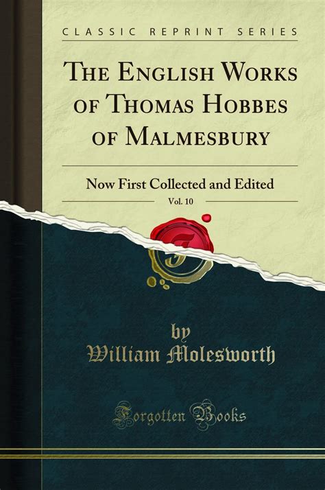 The English works of Thomas Hobbes of Malmesbury now first collected and edited by Sir William Molesworth Volume 9 of 11 Epub