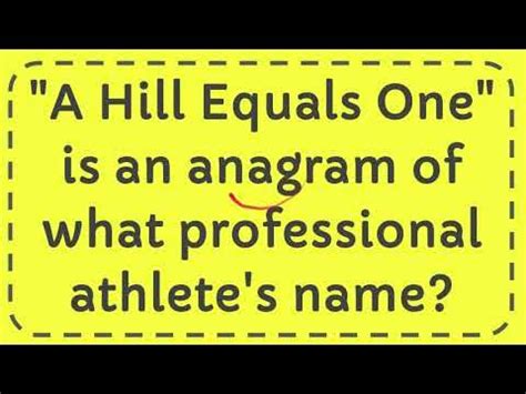 The Enigmatic Anagram: A Hill Equals One