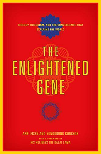 The Enlightened Gene Biology Buddhism and the Convergence that Explains the World Kindle Editon