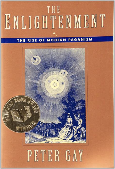 The Enlightenment The Rise of Modern Paganism Vol 1 Enlightenment an Interpretation v 1 Reader