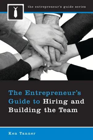 The Entrepreneur's Guide to Hiring and Building the Team PDF