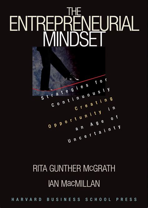The Entrepreneurial Mindset Strategies for Continuously Creating Opportunity in an Age of Uncertaint Epub