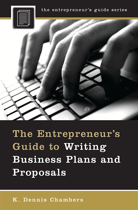 The Entrepreneurs Guide to Writing Business Plans and Proposals Doc