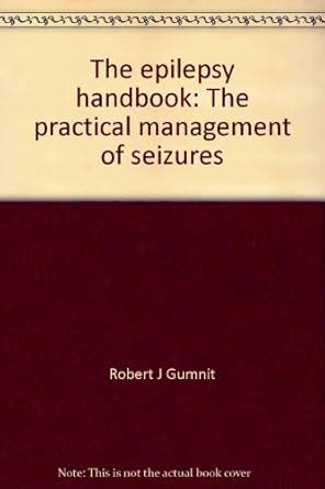 The Epilepsy Handbook The Practical Management of Seizures PDF