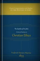 The Epistles of St John A Series of Lectures On Christian Ethics PDF