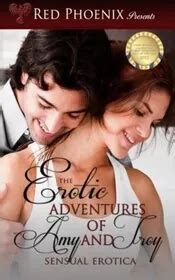 The Erotic Adventures of Amy and Troy Sensual Erotica The Erotic Adventures of Amy and Troy Sensual Epub