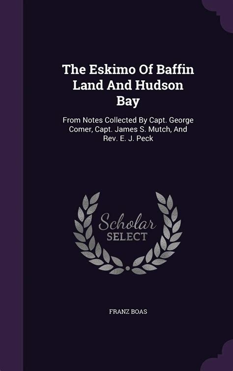 The Eskimo of Baffin Land and Hudson Bay From Notes Collected by Capt. George Comer Epub