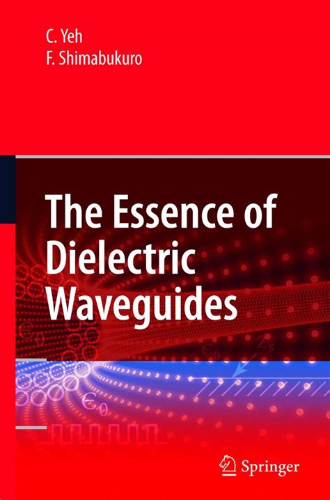 The Essence of Dielectric Waveguides 1st Edition Reader