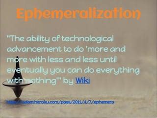 The Essence of Ephemeralization