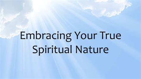 The Essence of Spirit: A Guide to Embracing Your True Nature