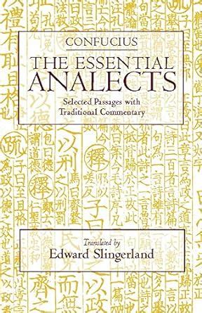 The Essential Analects Selected Passages with Traditional Commentary Hackett Classics Doc