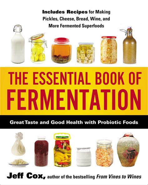 The Essential Book of Fermentation Great Taste and Good Health with Probiotic Foods PDF