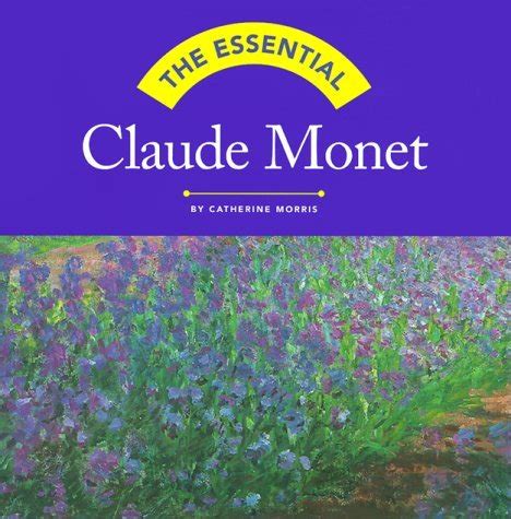 The Essential Claude Monet Kindle Editon