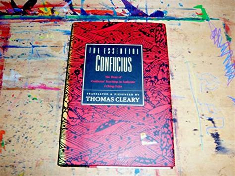 The Essential Confucius The Heart of Confucius Teachings in Authentic I Ching Order Kindle Editon