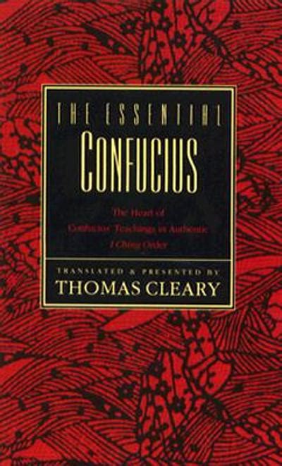 The Essential Confucius The Heart of Confucius Teachings in Authentic I Ching Order Chinese Edition Reader