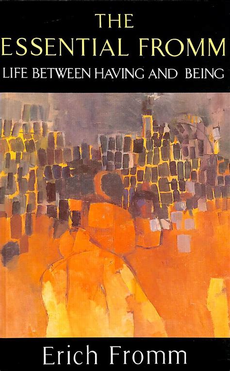 The Essential Fromm Life Between Having and Being Psychology self-help Kindle Editon