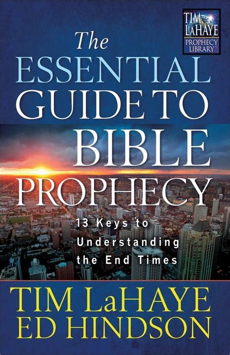 The Essential Guide to Bible Prophecy 13 Keys to Understanding the End Times Tim LaHaye Prophecy Libraryâ„¢ PDF