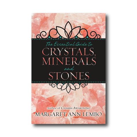 The Essential Guide to Crystals, Minerals, and Stones