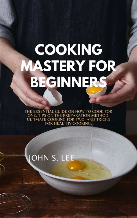 The Essential Guide to Culinary Mastery