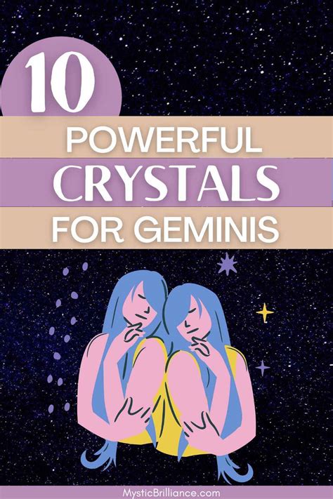 The Essential Guide to Gemini Crystals: Uncover Their Mystical Powers and Enhance Your Life