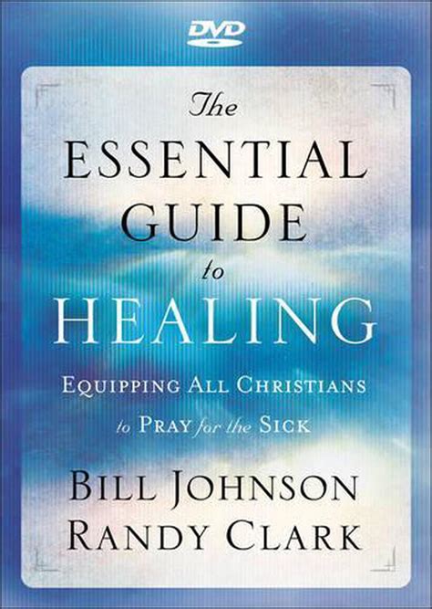 The Essential Guide to Healing Equipping All Christians to Pray for the Sick Reader