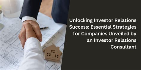 The Essential Guide to Investor Relations: Empowering Your Company's Financial Success