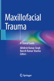 The Essential Guide to Maxillofacial Trauma: Understanding and Management of Facial Injuries