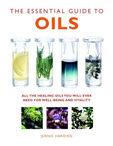 The Essential Guide to Oils All the Oils You Will Ever Need for Health PDF