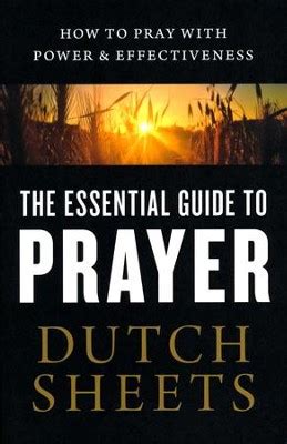 The Essential Guide to Prayer How to Pray with Power and Effectiveness Kindle Editon