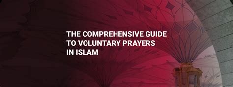 The Essential Guide to Prayer in Islam: A Comprehensive Overview