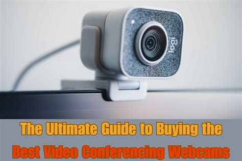 The Essential Guide to Webcams