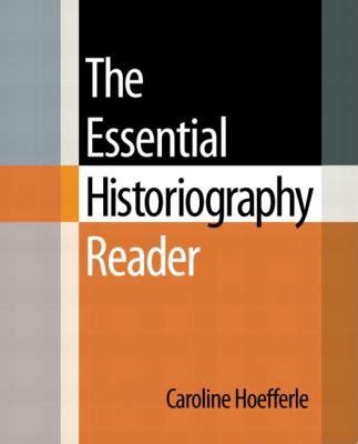 The Essential Historiography Reader Ebook Epub