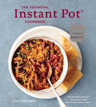 The Essential Instant Pot Cookbook Fresh and Foolproof Recipes for Your Electric Pressure Cooker PDF