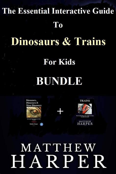The Essential Interactive Guide To Dinosaurs and Trains For Kids Bundle Doc