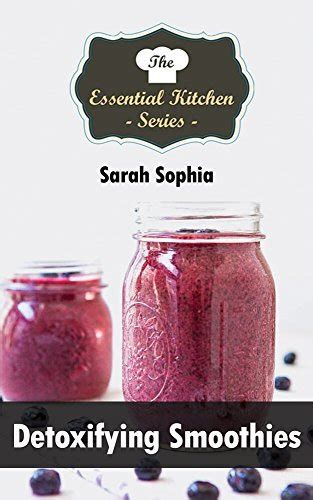 The Essential Kitchen Series Detoxifying Smoothies Kindle Editon