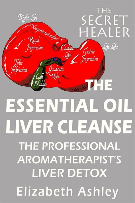 The Essential Oil Liver Cleanse The Professional Aromatherapist s Liver Detox The Secret Healer Volume 3 Epub
