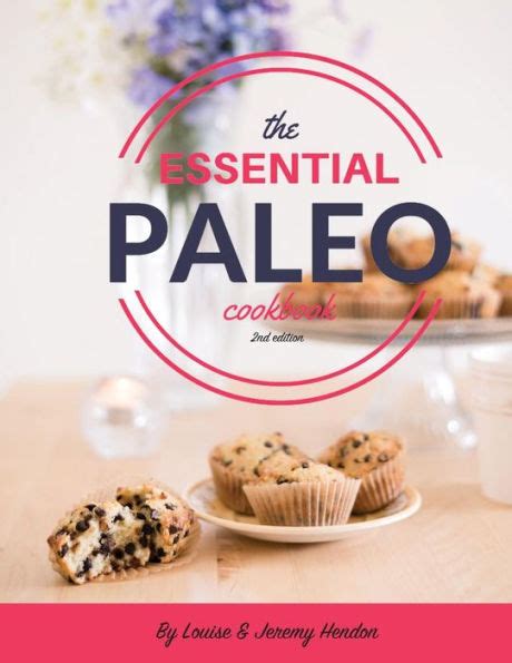 The Essential Paleo Cookbook Full Color Gluten-Free and Paleo Diet Recipes for Healing Weight Loss and Fun Doc