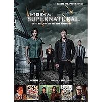 The Essential Supernatural Revised and Updated Edition On the Road with Sam and Dean Winchester PDF