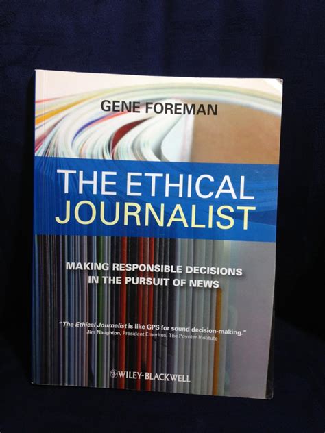 The Ethical Journalist Making Responsible Decisions in the Pursuit of News PDF