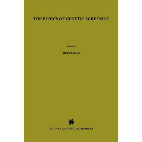 The Ethics of Genetic Screening 1st Edition Reader