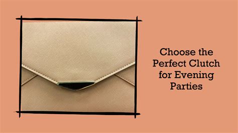 The Evening Clutch: A Guide to Choosing and Styling the Perfect Accessory