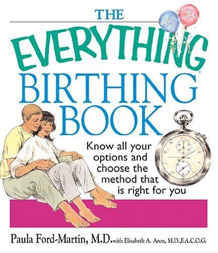 The Everything Birthing Book Know All Your Options and Choose the Method That Is Right for You PDF