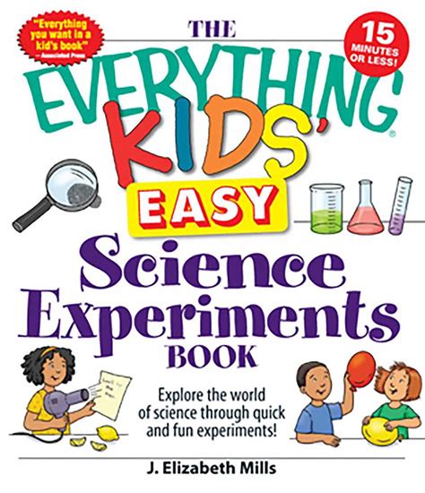 The Everything Kids Easy Science Experiments Book Explore the world of science through quick and fun experiments Everything Kids