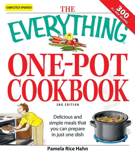 The Everything One-Pot Cookbook Delicious and simple meals that you can prepare in just one dish 300 all-new recipes Doc