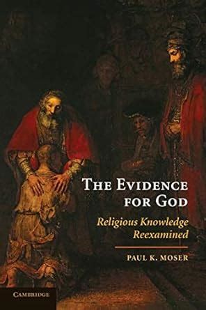 The Evidence for God Religious Knowledge Reexamined Kindle Editon